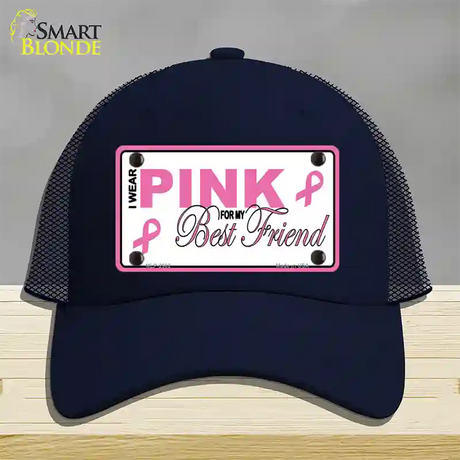 Pink For My Best Friend Novelty License Plate Hat Sign Mesh / Navy