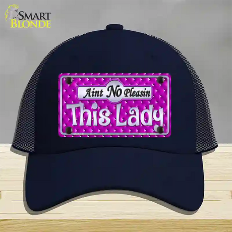 Aint No Pleasin This Lady Novelty License Plate Hat Mesh / Navy