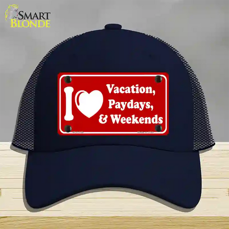 I Love Vacation Paydays Weekends Novelty License Plate Hat Mesh / Navy