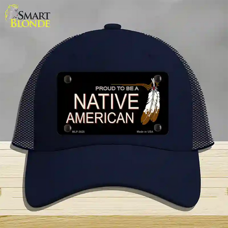 Proud To Be A Native American Novelty License Plate Hat Mesh / Navy