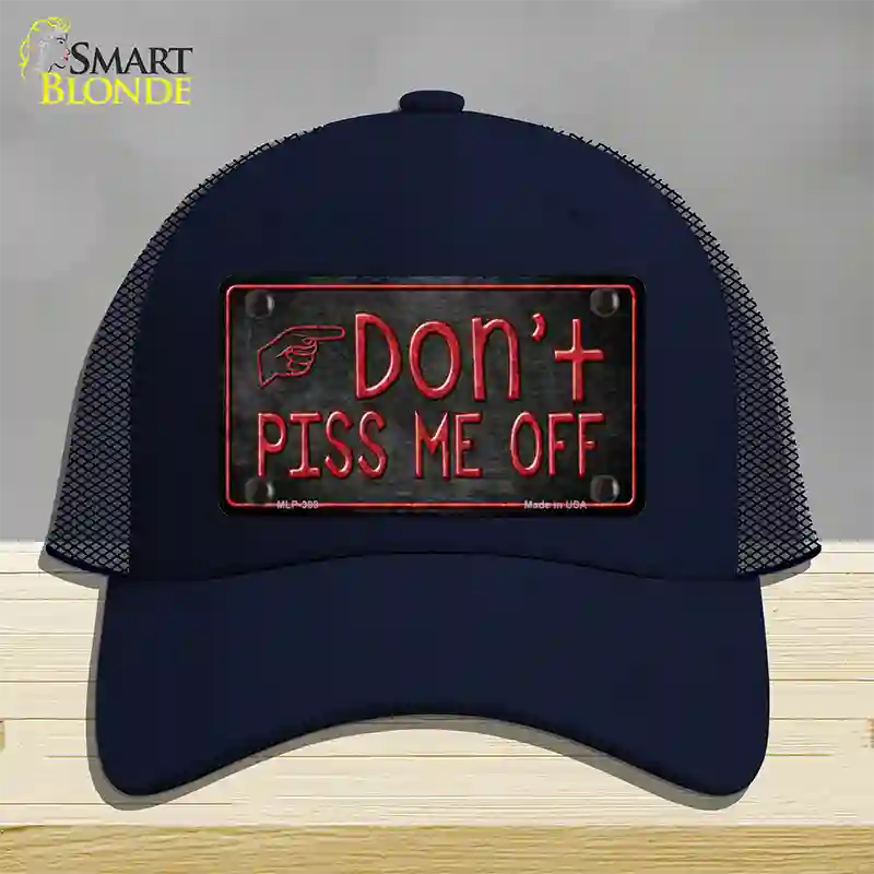 Dont Piss Me Off Novelty License Plate Hat Mesh / Navy