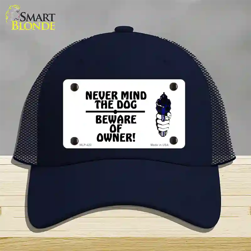 Never Mind Dog Beware Owner Novelty License Plate Hat Mesh / Navy