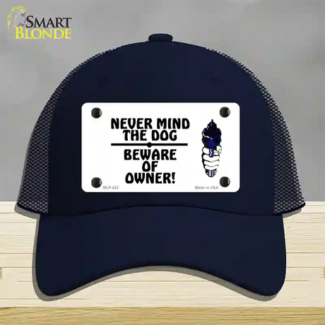 Never Mind Dog Beware Owner Novelty License Plate Hat Mesh / Navy