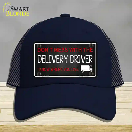 Dont Mess With Delivery Driver Novelty License Plate Hat Mesh / Navy