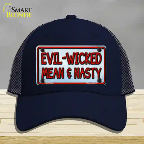 Evil Wicked Mean & Nasty Novelty License Plate Hat Mesh / Navy