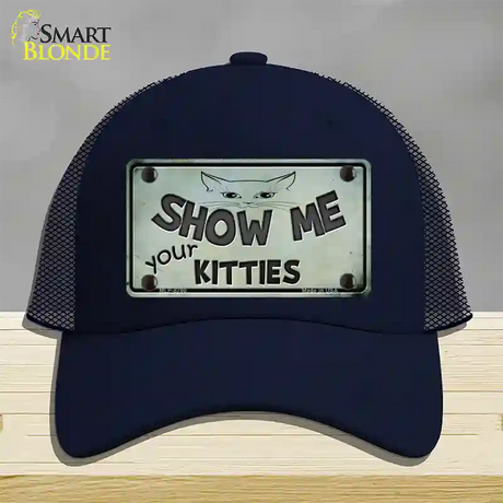 Show Me Your Kitties Novelty License Plate Hat Mesh / Navy