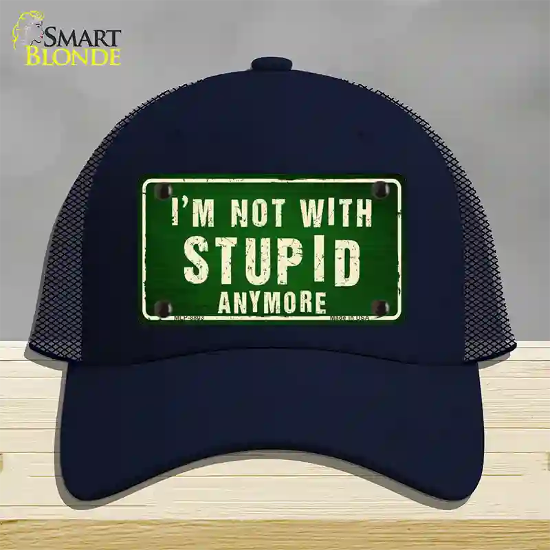 Im Not With Stupid Anymore Novelty License Plate Hat Mesh / Navy