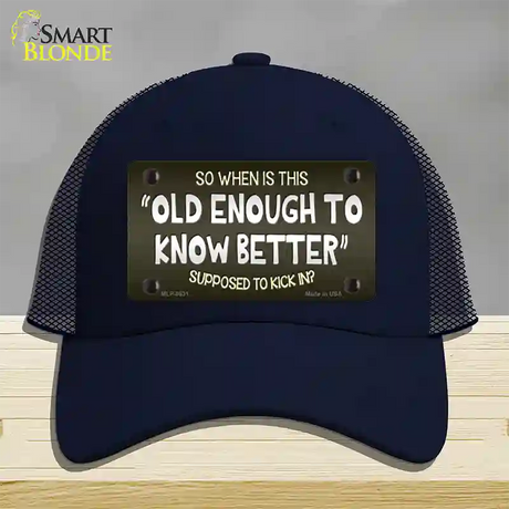 Old Enough Know Better Novelty License Plate Hat Mesh / Navy