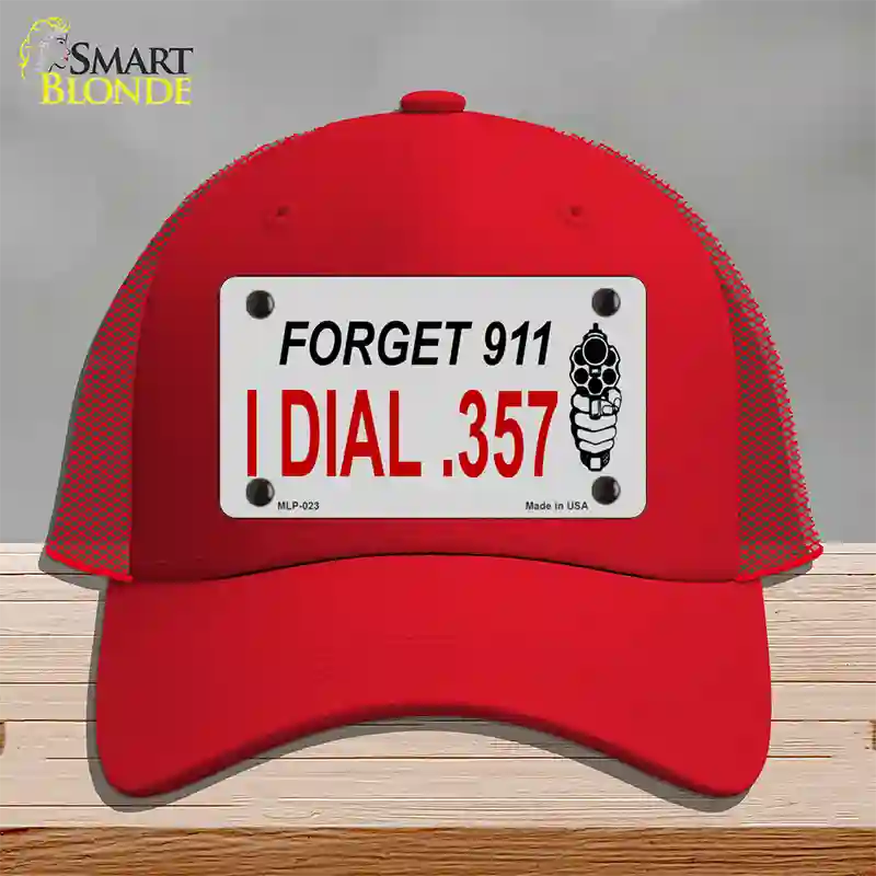 Forget 911 I Dial .357 Novelty License Plate Hat Mesh / Red