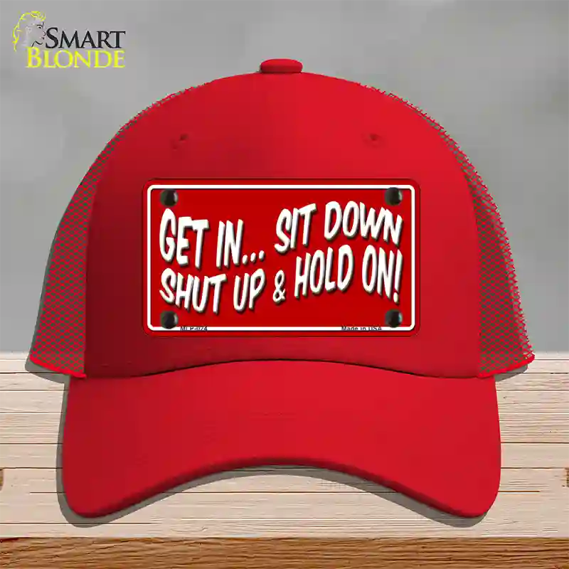 Sit Down Shut Up And Hold On Novelty License Plate Hat Mesh / Red