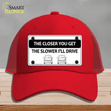 The Closer You Get The Slower Ill Drive Novelty License Plate Hat Mesh / Red