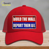 Build the Wall Deport Them All Novelty License Plate Hat Mesh / Red