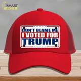 Dont Blame Me I Voted Trump Novelty License Plate Hat Mesh / Red