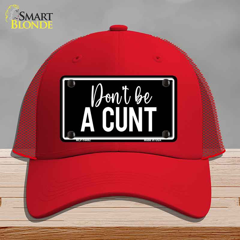 Dont be a C-nt Novelty License Plate Hat HAT-MLP-14492