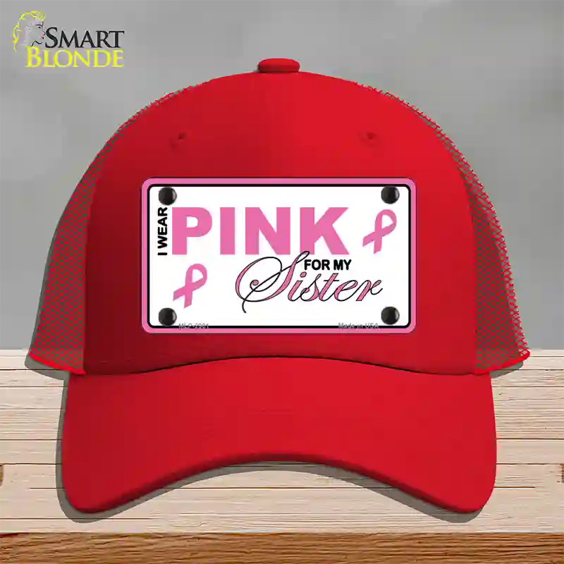 Pink For My Sister Novelty License Plate Hat Sign Mesh / Red