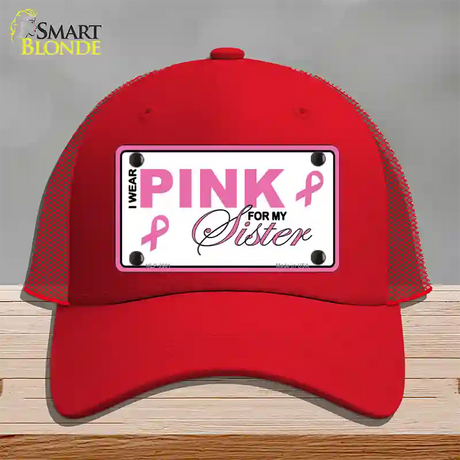 Pink For My Sister Novelty License Plate Hat Sign Mesh / Red