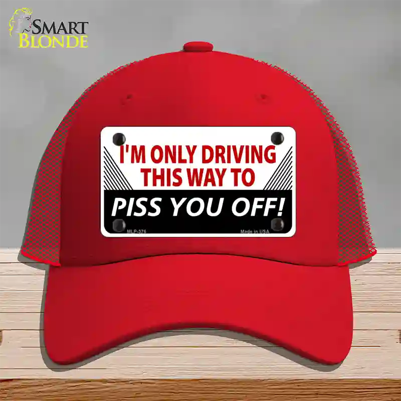 Driving This Way To Piss You Off Novelty License Plate Hat Mesh / Red