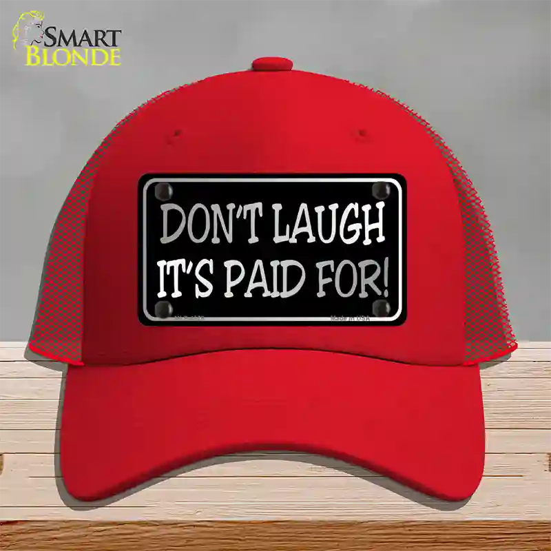 Dont Laugh Its Paid For Novelty License Plate Hat Mesh / Red