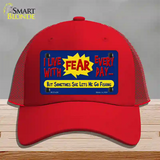 I Live With Fear Novelty License Plate Hat Mesh / Red