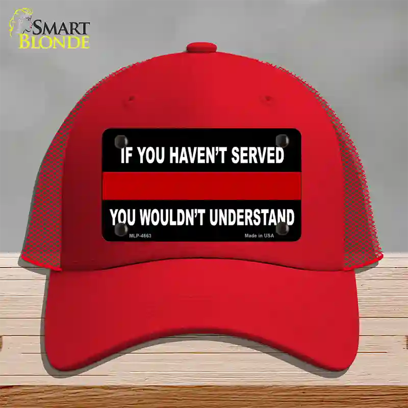 If you Havent Served Fire Novelty License Plate Hat Mesh / Red