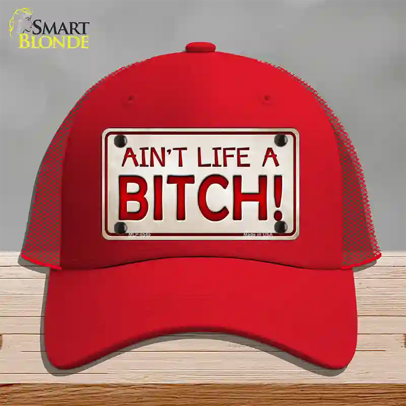 Aint Life A Bitch Novelty License Plate Hat Mesh / Red