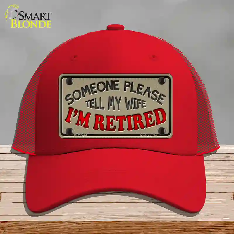 Tell My Wife I Am Retired Novelty License Plate Hat Mesh / Red