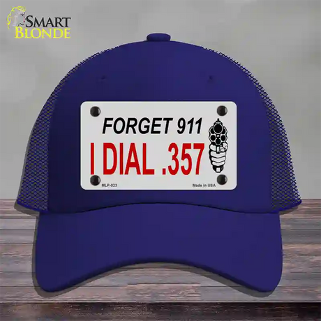 Forget 911 I Dial .357 Novelty License Plate Hat Mesh / Royal Blue