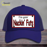 Im Goin Nuckin Futs Novelty License Plate Hat Mesh / Royal Blue