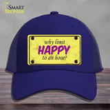 Why Limit HAPPY To An Hour Novelty License Plate Hat Mesh / Royal Blue