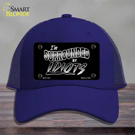 Im Surrounded By Idiots Novelty License Plate Hat Mesh / Royal Blue