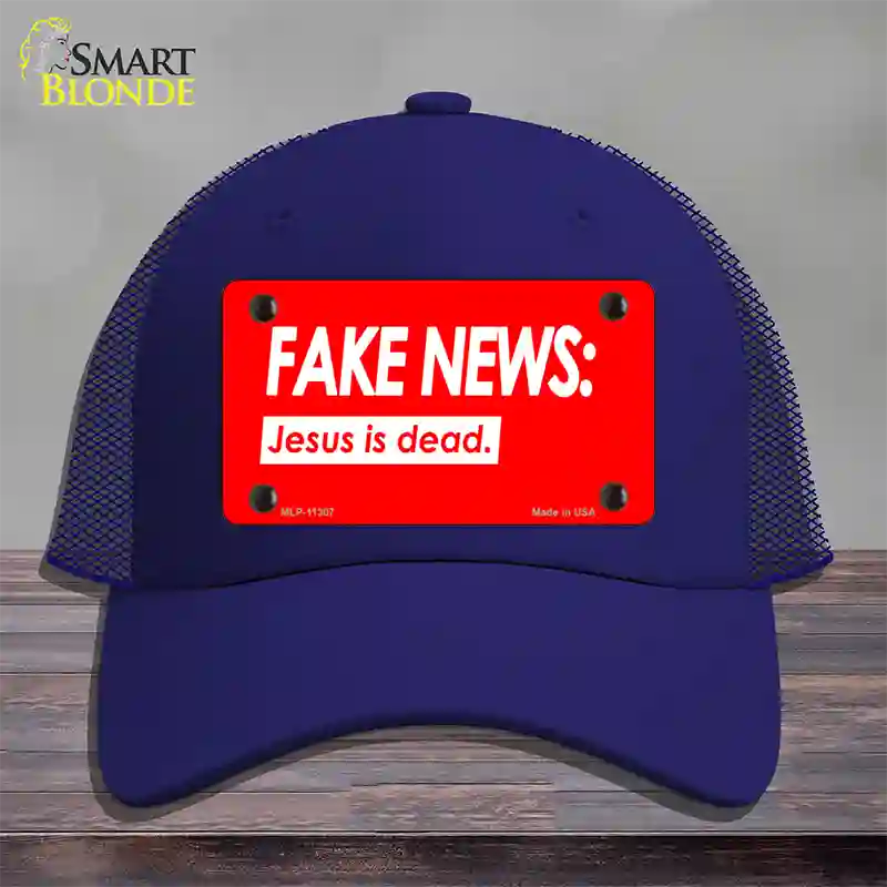 Fake News Jesus Is Dead Novelty License Plate Hat Mesh / Royal Blue