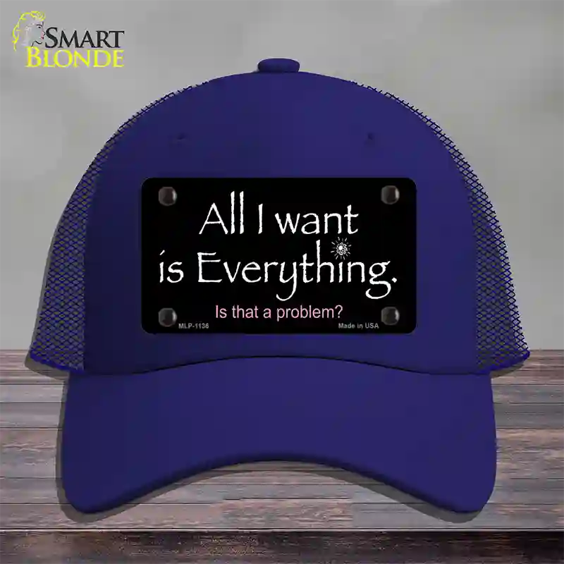 All I Want Is Everything Novelty License Plate Hat Mesh / Royal Blue