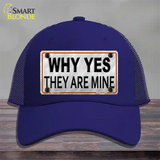 Why Yes They Are Mine Novelty License Plate Hat Mesh / Royal Blue