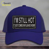 I Am Still Hot Novelty License Plate Hat Mesh / Royal Blue