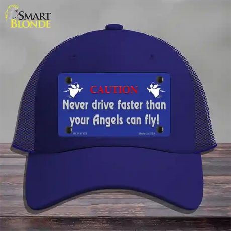 Never Drive Faster Than Angels Novelty License Plate Hat Mesh / Royal Blue