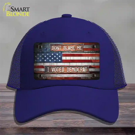 Dont Blame Me Voted Democrat Novelty License Plate Hat Mesh / Royal Blue