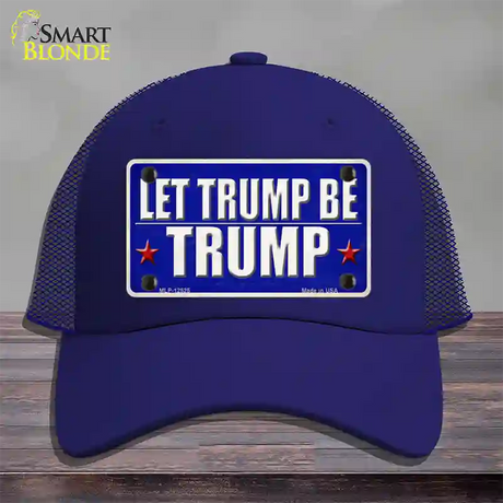 Let Trump Be Trump Novelty License Plate Hat Mesh / Royal Blue