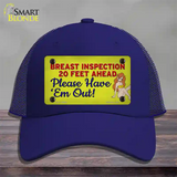 Breast Inspection Ahead Novelty License Plate Hat Tag Mesh / Royal Blue