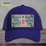 Cant Feed Em Dont Breed Em Novelty License Plate Hat Tag Mesh / Royal Blue