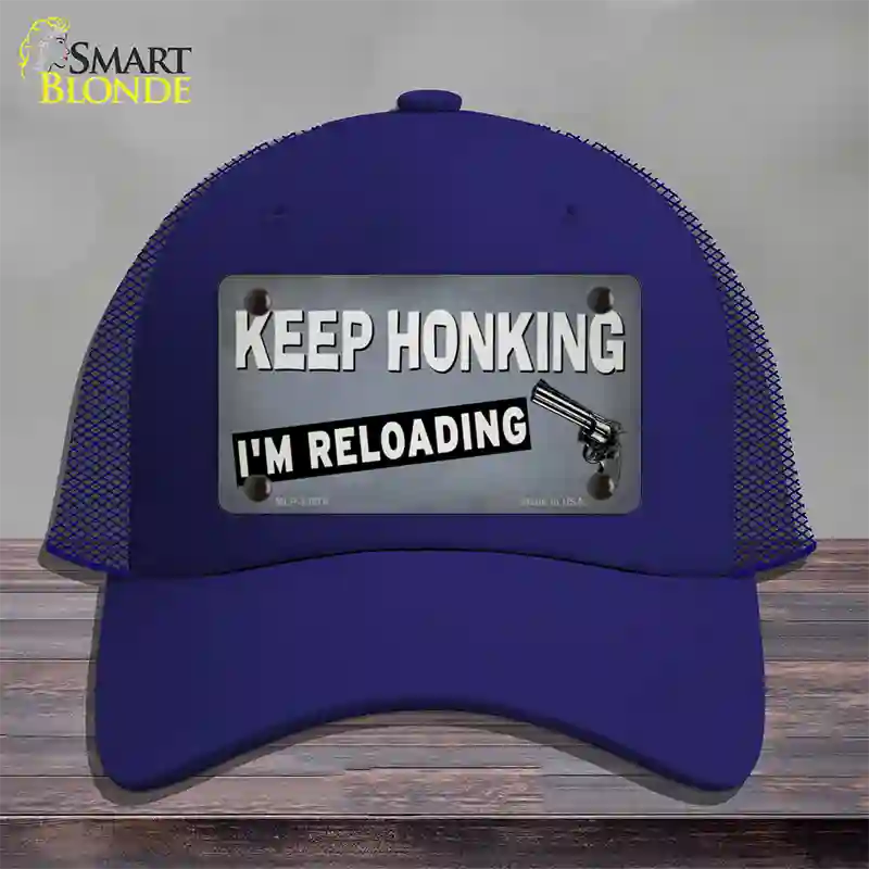 Keep Honking Reloading Novelty License Plate Hat Tag Mesh / Royal Blue