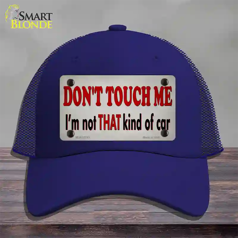 Dont Touch Me Novelty License Plate Hat Tag Mesh / Royal Blue