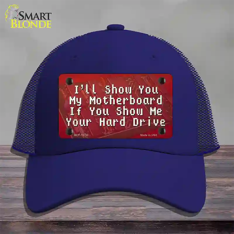 Show You My Motherboard Novelty License Plate Hat Tag Mesh / Royal Blue