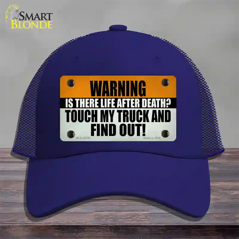 Dont Touch My Truck Novelty License Plate Hat Tag Mesh / Royal Blue