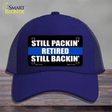 Still Packin Still Backin Police Line Novelty License Plate Hat Mesh / Royal Blue