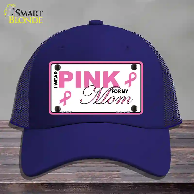 Pink For My Mom Novelty License Plate Hat Mesh / Royal Blue