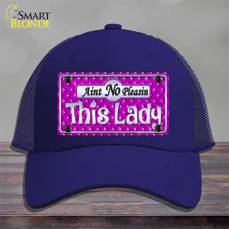 Aint No Pleasin This Lady Novelty License Plate Hat Mesh / Royal Blue