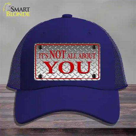 Its Not All About You Novelty License Plate Hat Mesh / Royal Blue