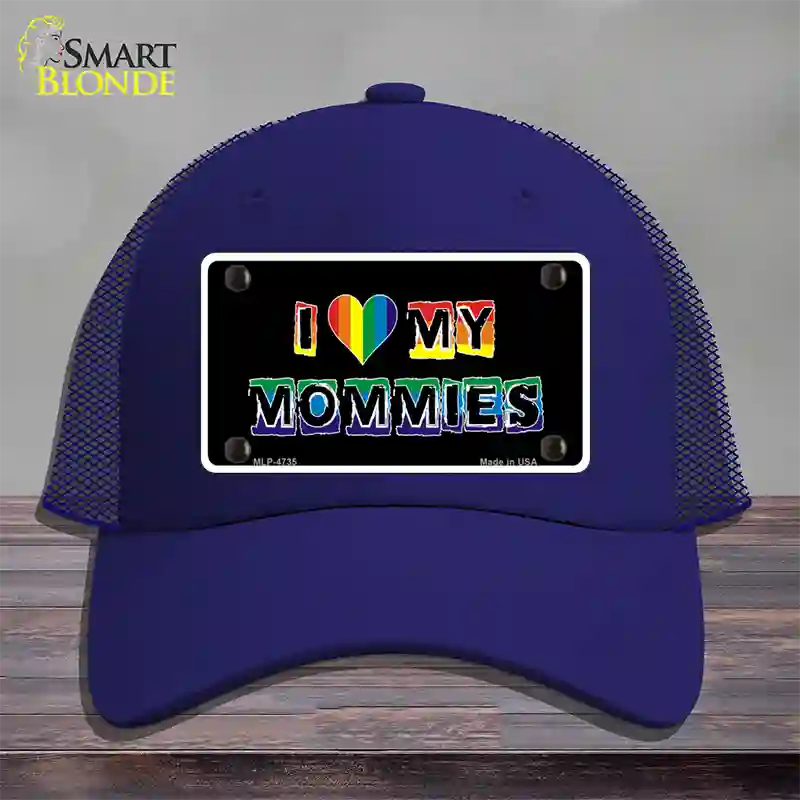 I Love My Mommies Novelty License Plate Hat Mesh / Royal Blue