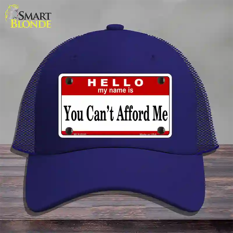 You Cant Afford Me Novelty License Plate Hat Mesh / Royal Blue