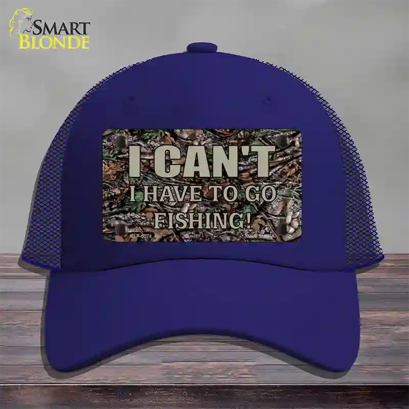 Have To Go Fishing Novelty License Plate Hat Mesh / Royal Blue